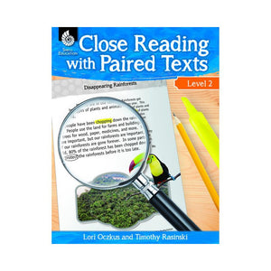 LEVEL 2 CLOSE READING WITH PAIRED TEXTS - SHELL EDUCATION