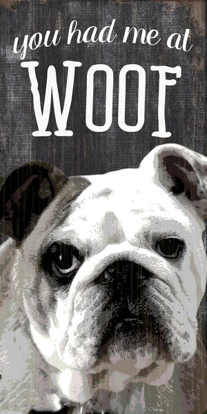 Pet Sign Wood You Had Me At Woof Bulldog 5''x10'' - Fan Creations