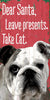 Pet Sign Wood Dear Santa Leave Presents Take Cat Bulldog 5''x10'' - Fan Creations