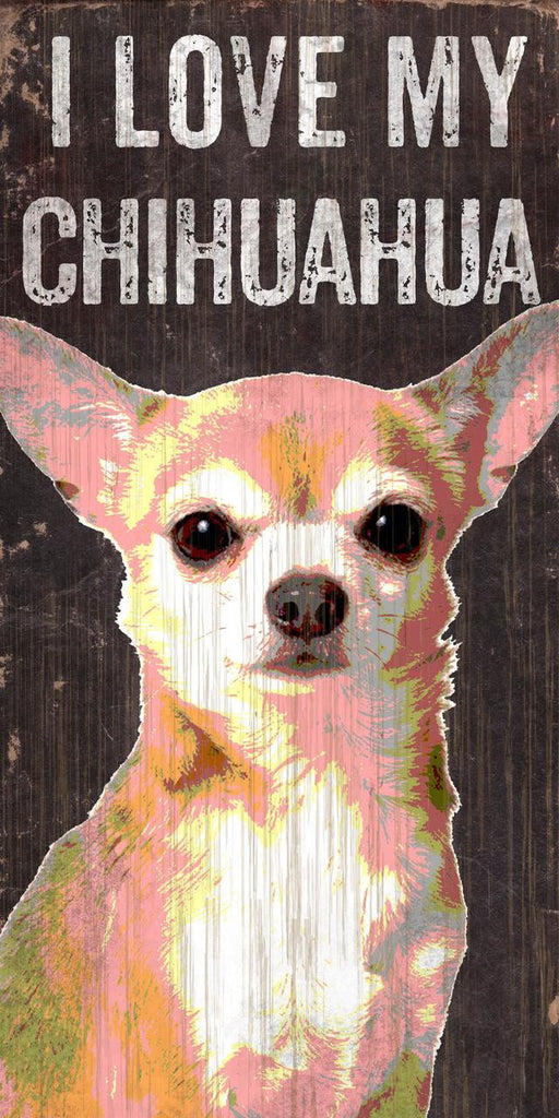 Pet Sign Wood I Love My Chihuahua 5''x10'' - Special Order - Fan Creations