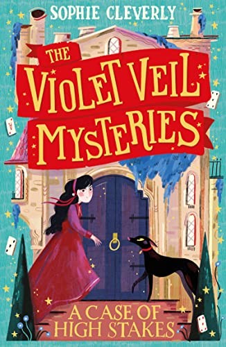 A Case of High Stakes - Sophie Cleverly - HarperCollins Children's Books