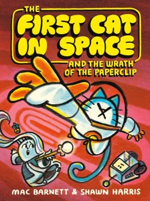 The First Cat in Space and the Wrath of the Paperclip: A Graphic Novel - Mac Barnett - Harperalley