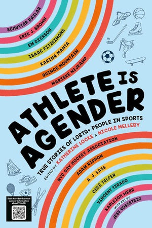 Athlete Is Agender: True Stories of LGBTQ+ People in Sports - Katherine Locke - Christy Ottaviano Books-Little Brown and Hachette