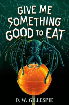 Give Me Something Good to Eat - D W Gillespie - Delacorte Press