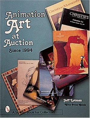 Animation Art at Auction: Since 1994 - Jeff Lotman - Schiffer Publishing