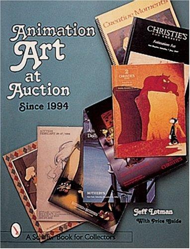 Animation Art at Auction: Since 1994 - Jeff Lotman - Schiffer Publishing