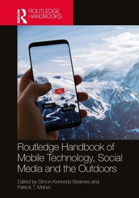 Routledge Handbook of Mobile Technology, Social Media and the Outdoors - Simon Kennedy Beames - Routledge