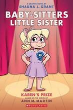 Karen's Prize: A Graphic Novel (Baby-Sitters Little Sister #10) - Shauna J Grant - Graphix