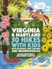 50 Hikes with Kids Virginia and Maryland: With Delaware, West Virginia, and Washington DC - Alison Humphreys - Timber Press (OR)