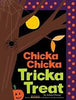 Chicka Chicka Tricka Treat - Julien Chung - Beach Lane Books