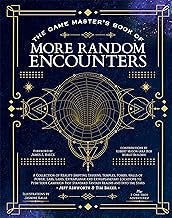 The Game Master's Book of More Random Encounters: A Collection of Reality-Shifting Taverns, Temples, Tombs, Labs, Lairs, Extraplanar and Even Extraplaneta - Jeff Ashworth - Media Lab Books