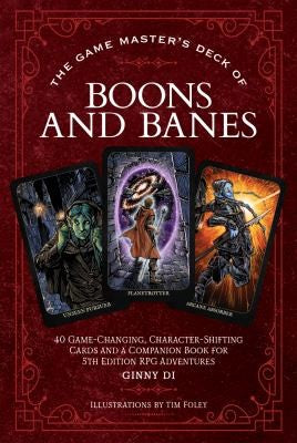 The Game Master's Deck of Boons and Banes: 40 Game-Changing, Character-Shifting Cards and a Companion Book for 5th Edition RPG Adventures - Ginny Di - Media Lab Books