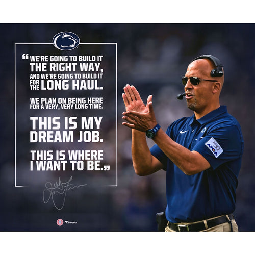 James Franklin Penn State Nittany Lions Autographed 20'' x 24'' Quote Photograph