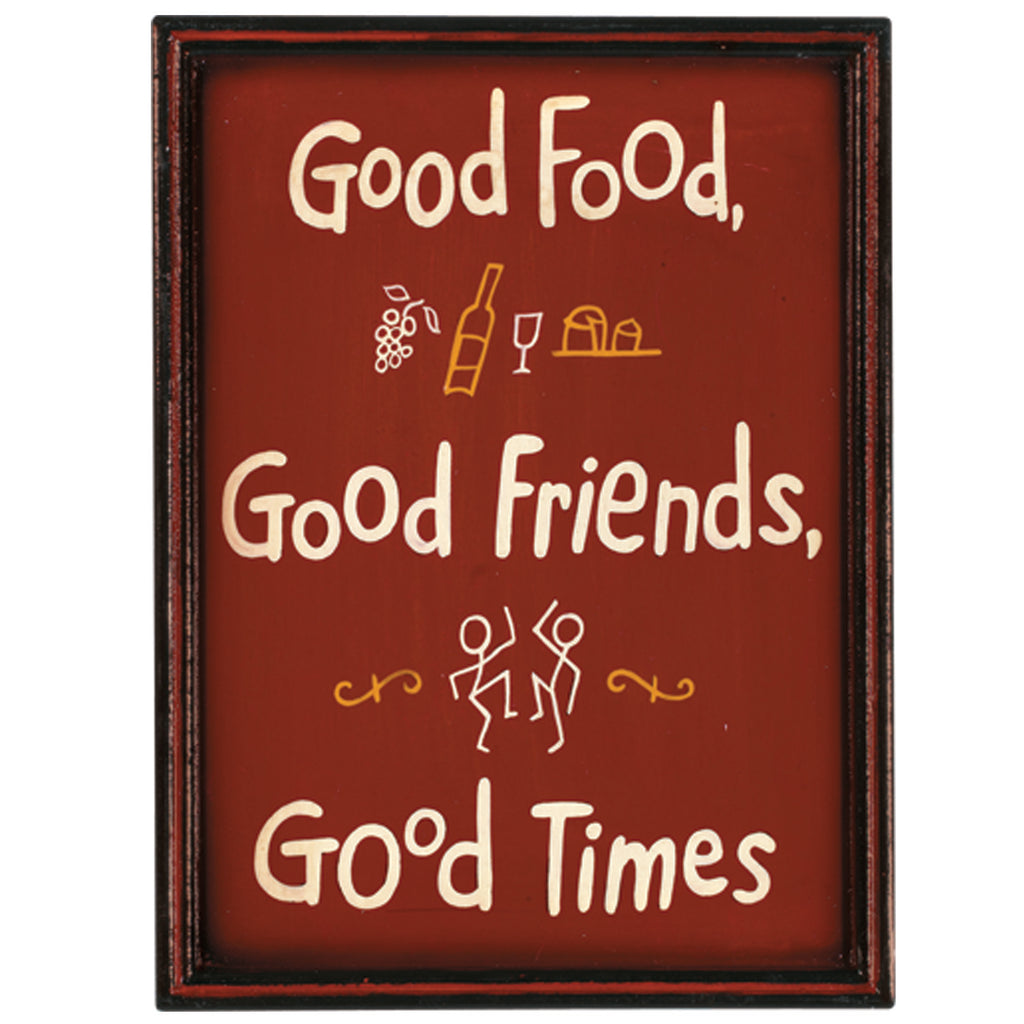 GOOD FOOD, GOOD FRIENDS, GOOD TIMES