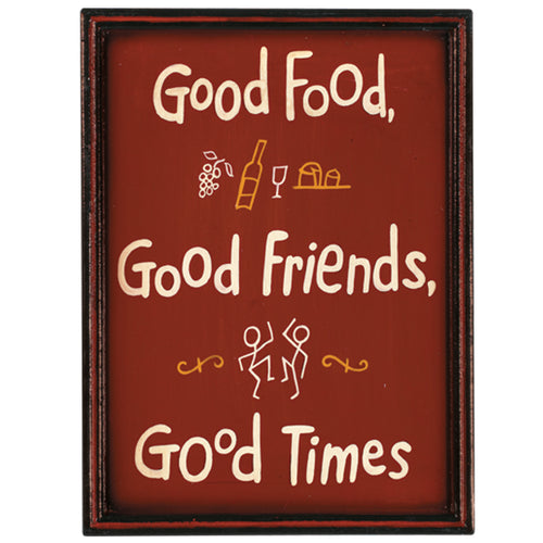 GOOD FOOD, GOOD FRIENDS, GOOD TIMES
