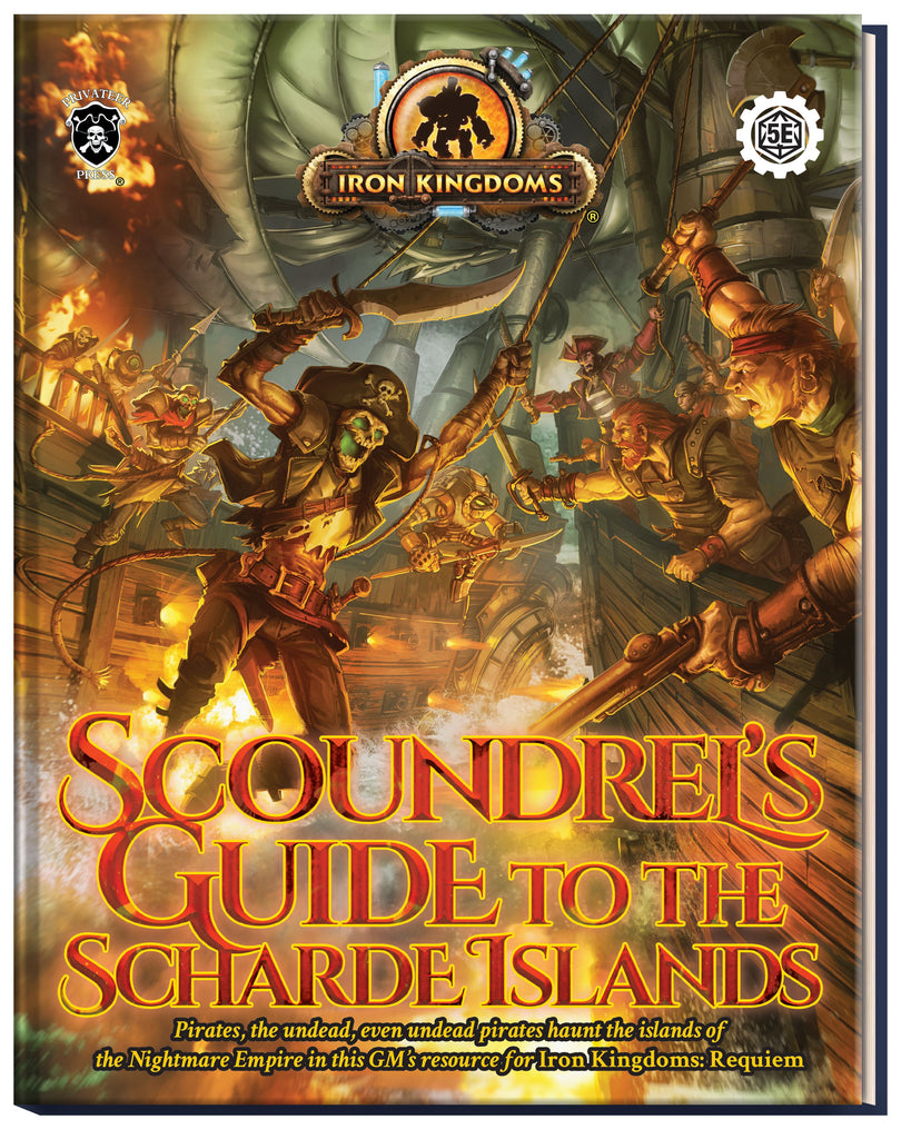 Privateer Press - Iron Kingdoms Rpg: Scoundrel's Guide To The Scharde Islands (5E)