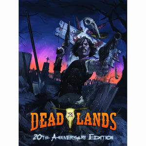 Pinnacle Entertainment Group -  Deadlands Classic: 20Th Anniversary Edition (2Nd Printing)