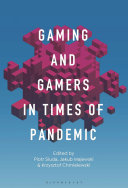 Gaming and Gamers in Times of Pandemic - Piotr Siuda - Bloomsbury Academic