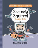 Scaredy Squirrel Scared Silly: (A Graphic Novel) - Melanie Watt - Random House Graphic