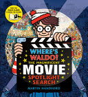 Where's Waldo? the Magnificent Movie Spotlight Search: (A Hidden Object Search-And-Find Puzzle Book with a Magic Flashlight to Reveal the Picture - A - Martin Handford - Candlewick Press (MA)
