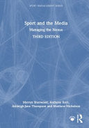 Sport and the Media: Managing the Nexus - Merryn Sherwood - Routledge