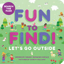 Fun to Find!: Let's Go Outside - Krissy Bonning-Gould - Callisto Kids