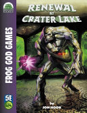 Renewal at Crater Lake 5e - Jon Hook - Frog God Games