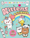 Kittens & Friends: Kawaii Activity Fun (with Over 200 Stickers!) - Giada Francia - Dover Publications