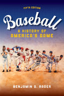 Baseball: A History of America's Game - Benjamin G Rader - University of Illinois Press