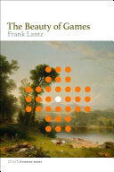 The Beauty of Games - Frank Lantz - MIT Press