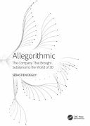 Allegorithmic: The Company That Brought Substance to the World of 3D - Sebastien Deguy - CRC Press