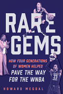 Rare Gems: How Four Generations of Women Paved the Way for the WNBA - Howard Megdal - Triumph Books (IL)