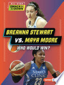 Breanna Stewart vs. Maya Moore: Who Would Win? - Kelley Barth - Lerner Publications (Tm)