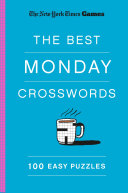 New York Times Games the Best Monday Crosswords: 100 Easy Puzzles - New York Times - St. Martin's Griffin