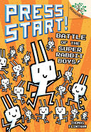 Battle of the Super Rabbit Boys!: A Branches Book (Press Start! #18): Volume 18 - Thomas Flintham - Scholastic Inc.