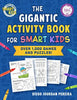 The Gigantic Activity Book for Smart Kids: Over 500 Games and Puzzles! (Smart Kids by American Mensa(r)) - Diego Jourdan Pereira - Sky Pony