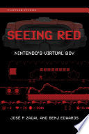 Seeing Red: Nintendo's Virtual Boy - Jose P Zagal - MIT Press