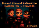 Me and You and Kalamazoo, Halloween in D'nalerb - Breland - Breland, LLC DBA Breland Publishing