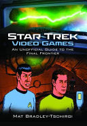 Star Trek Video Games: An Unofficial Guide to the Final Frontier - Mat Bradley-Tschirgi - White Owl