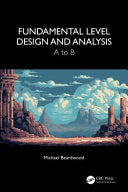 Fundamental Level Design and Analysis: A to B - Michael Beardwood - CRC Press