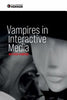 Vampires in Interactive Media: Playing Dead - Matthew Thompson - Edinburgh University Press
