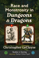 Race and Monstrosity in Dungeons & Dragons - Christopher Lecluyse - McFarland & Company
