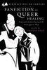 Fanfiction as Queer Healing: Femslash Authorship and the Swan Queen Ship - Alice M Chapman-Kelly - Bloomsbury Academic