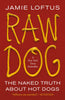 Raw Dog: The Naked Truth about Hot Dogs - Jamie Loftus - Forge