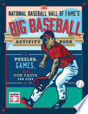 The National Baseball Hall of Fame's Big Baseball Activity Book: Puzzles, Games, and Fun Facts for Kids - National Baseball Hall of Fame - Becker & Mayer