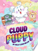 Cloud Puppy - Kelly Leigh Miller - Atheneum Books for Young Readers