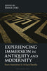Experiencing Immersion in Antiquity and Modernity: From Narrative to Virtual Reality - Emma Cole - Bloomsbury Academic