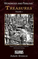 Wondrous and Perilous(TM) Treasures Volume 1, for Old School Fantasy (For Old School Fantasy) - Adam Dreece - Adzo Publishing