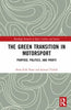 The Green Transition in Motorsport: Purpose, Politics, and Profit - Hans Erik Naess - Routledge