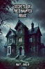 Secrets of the Haunted House - Matt Philip - Bright Minds Books